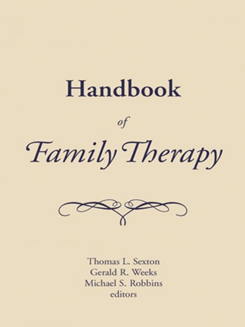 Cover of the book Handbook of Family Therapy by Mike Robbins, Tom Sexton, Gerald Weeks, Taylor and Francis