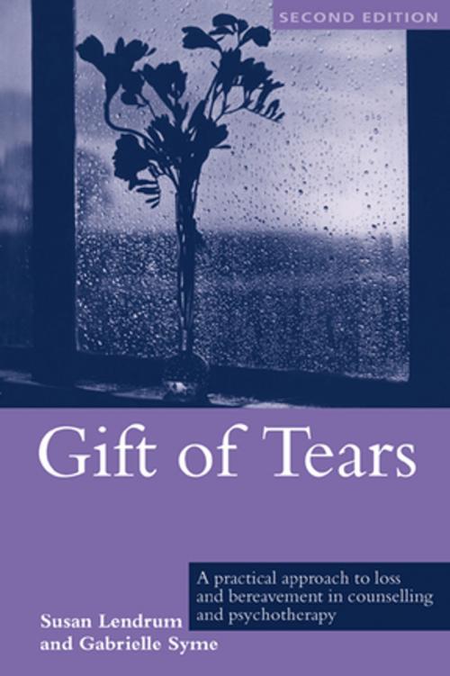 Cover of the book Gift of Tears by Susan Lendrum, Gabrielle Syme, Taylor and Francis