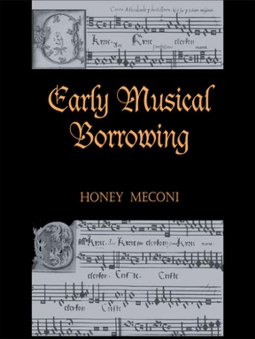 Cover of the book Early Musical Borrowing by , Taylor and Francis