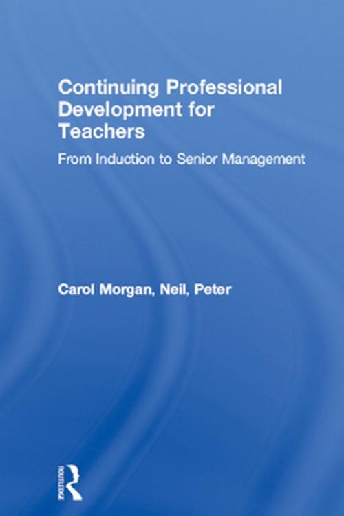 Cover of the book Continuing Professional Development for Teachers by Carol Morgan, Peter Neil, Taylor and Francis