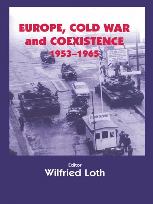 Cover of the book Europe, Cold War and Coexistence, 1955-1965 by , Taylor and Francis