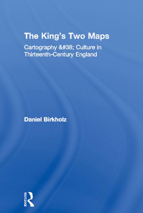 Cover of the book The King's Two Maps by Daniel Birkholz, Taylor and Francis