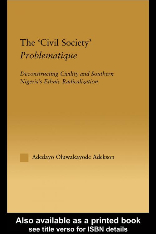 Cover of the book The 'Civil Society' Problematique by Adedayo Oluwakayode Adekson, Taylor and Francis