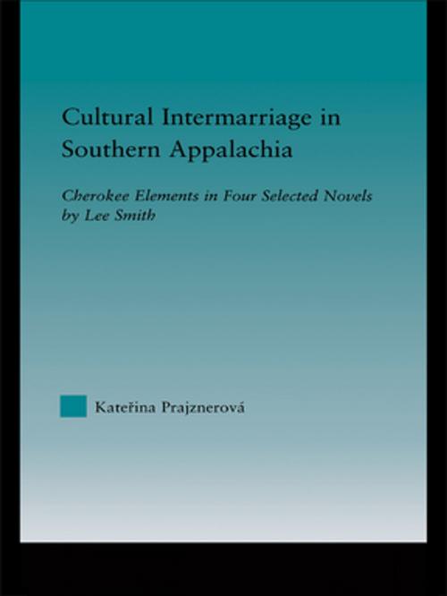 Cover of the book Cultural Intermarriage in Southern Appalachia by Katerina Prajznerova, Taylor and Francis