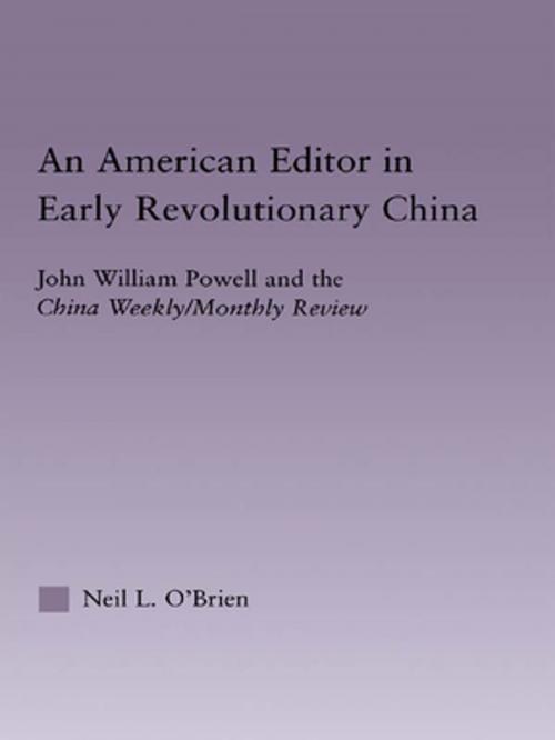 Cover of the book American Editor in Early Revolutionary China by Neil O'Brien, Taylor and Francis