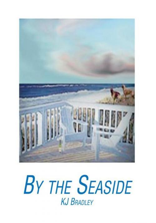 Cover of the book By the Seaside by K.J. Bradley, Trafford Publishing