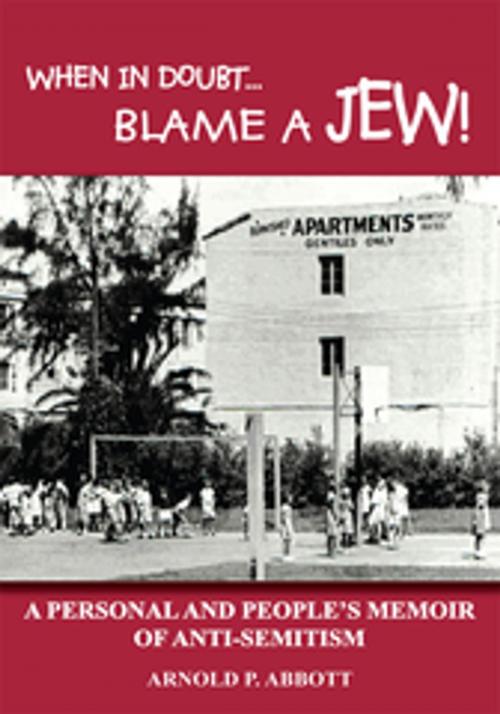 Cover of the book When in Doubt...Blame a Jew! by ARNOLD P. ABBOTT, AuthorHouse