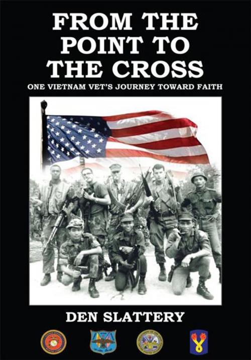 Cover of the book From the Point to the Cross by Den Slattery, AuthorHouse