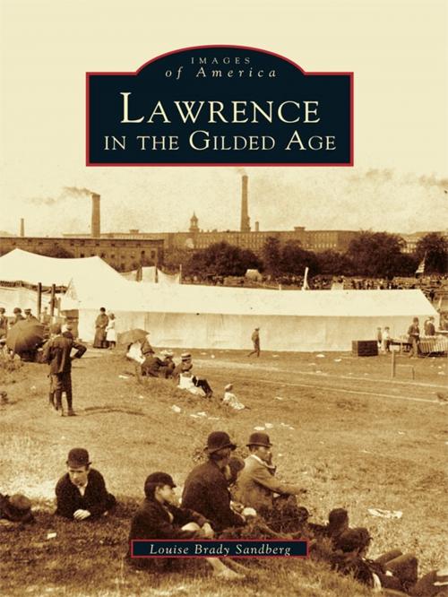 Cover of the book Lawrence in the Gilded Age by Louise Brady Sandberg, Arcadia Publishing Inc.