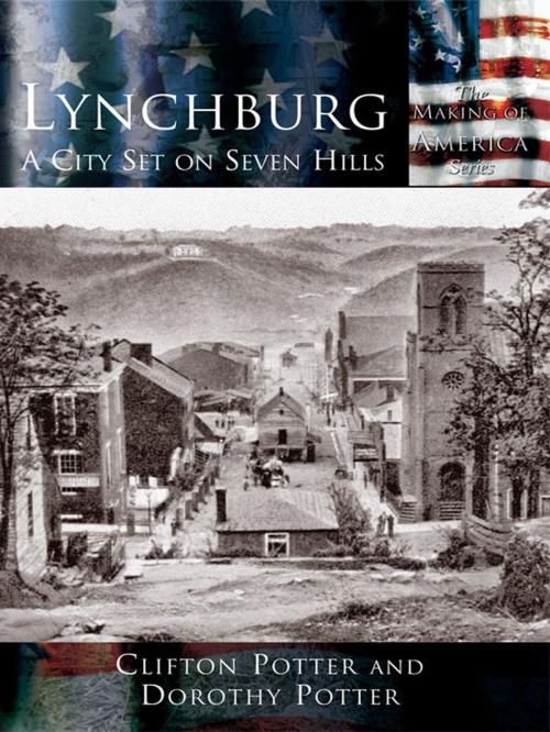 Cover of the book Lynchburg by Clifton Potter, Dorothy Potter, Arcadia Publishing Inc.