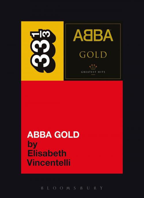 Cover of the book Abba's Abba Gold by Elisabeth Vincentelli, Bloomsbury Publishing