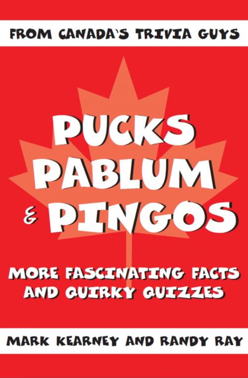 Cover of the book Pucks, Pablum and Pingos by Mark Kearney, Randy Ray, Dundurn