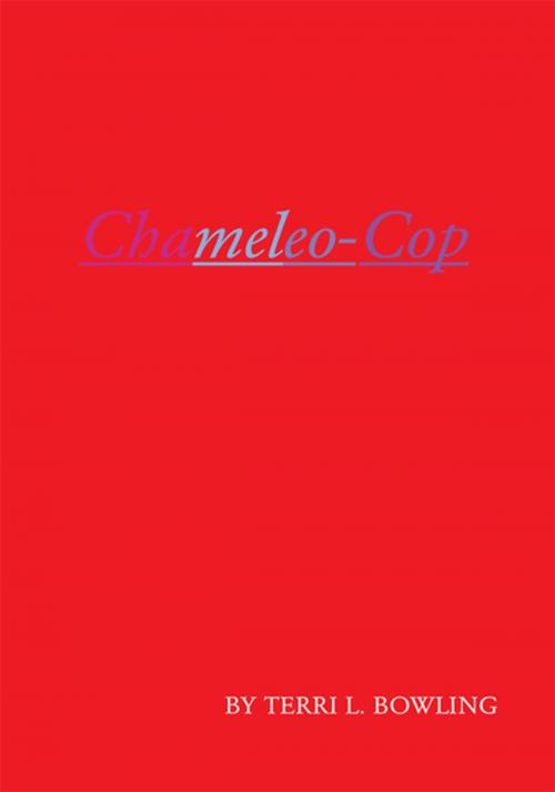 Cover of the book Chameleo-Cop by Terri L. Bowling, Xlibris US