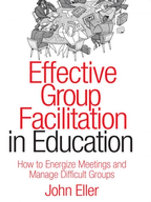Cover of the book Effective Group Facilitation in Education by John F. Eller, SAGE Publications
