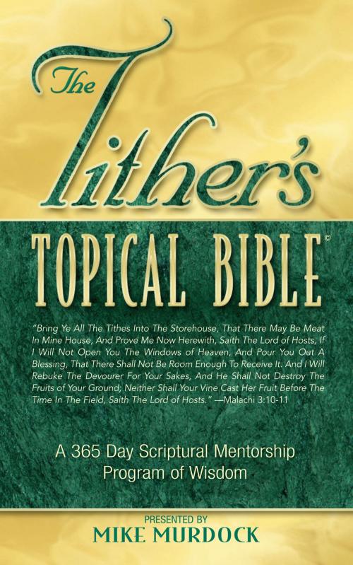 Cover of the book The Tithers Topical Bible by Mike Murdock, Wisdom International, Inc.
