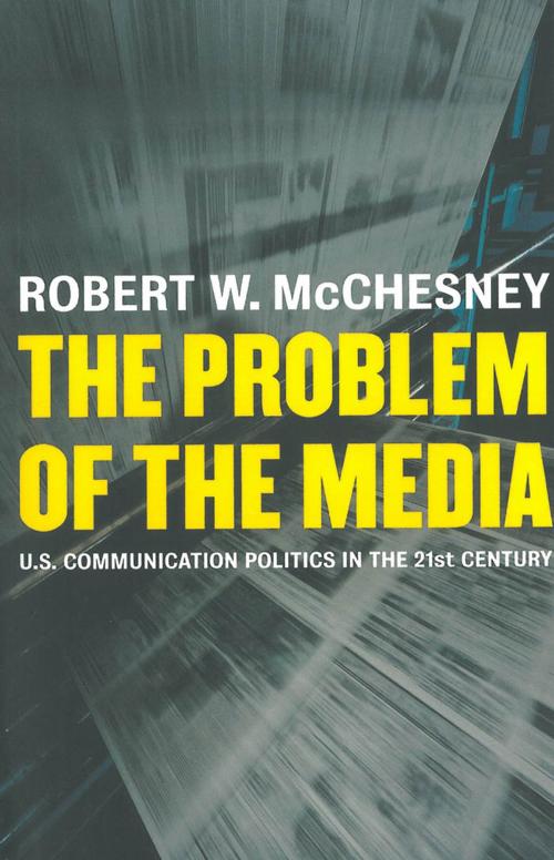 Cover of the book The Problem of the Media by Robert D. McChesney, Monthly Review Press