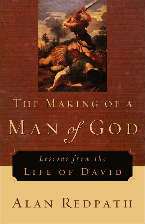 Cover of the book The Making of a Man of God by Alan Redpath, Baker Publishing Group