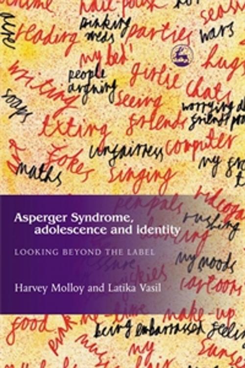 Cover of the book Asperger Syndrome, Adolescence, and Identity by Harvey Molloy, Latika Vasil, Jessica Kingsley Publishers
