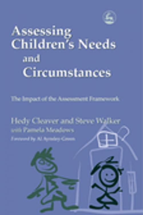 Cover of the book Assessing Children's Needs and Circumstances by Hedy Cleaver, Steve Walker, Jessica Kingsley Publishers
