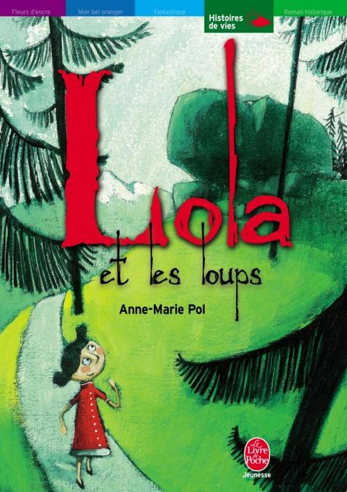Cover of the book Lola et les loups suivi de Tout seul by Anne-Marie Pol, Livre de Poche Jeunesse
