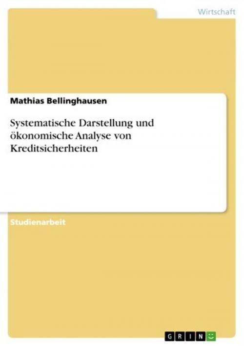 Cover of the book Systematische Darstellung und ökonomische Analyse von Kreditsicherheiten by Mathias Bellinghausen, GRIN Verlag
