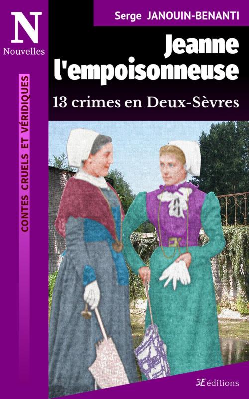 Cover of the book Jeanne l'empoisonneuse by Serge Janouin-Benanti, 3E éditions