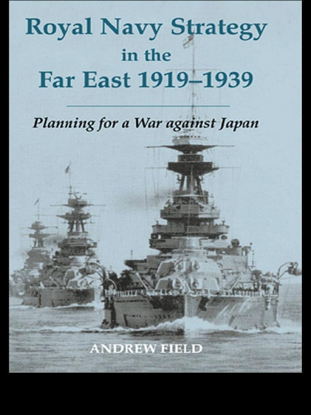 Big bigCover of Royal Navy Strategy in the Far East 1919-1939