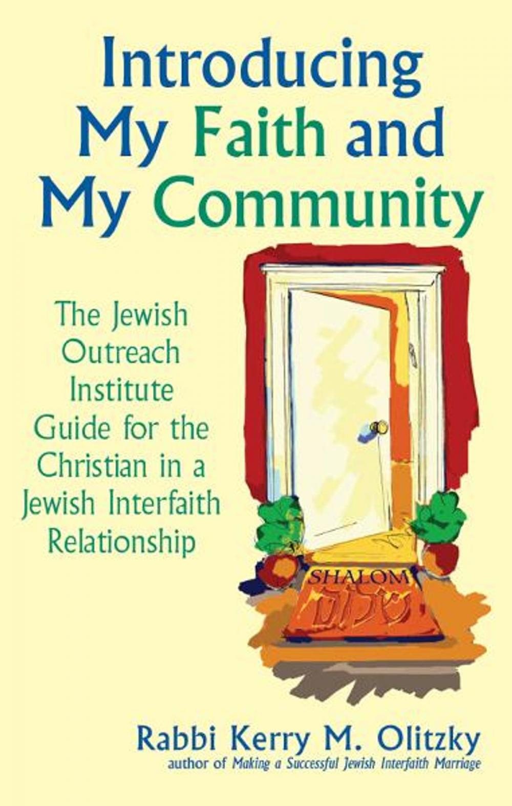 Big bigCover of Introducing My Faith and My Community: The Jewish Outreach Institute Guide