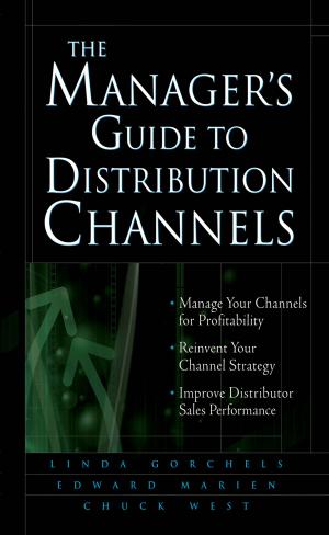 Cover of the book The Manager's Guide to Distribution Channels by LaRoux K. Gillespie