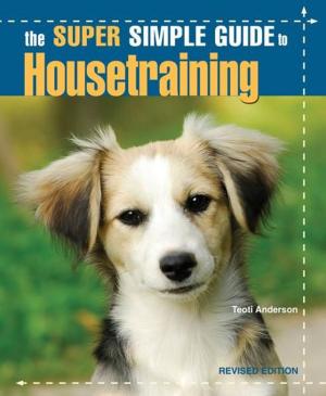 Cover of the book Super Simple Guide Housetraining by Sandy Bergstrom Mesmer