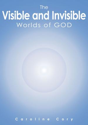 Cover of the book The Visible and Invisible Worlds of God by Mantak Chia, Aisha Sieburth