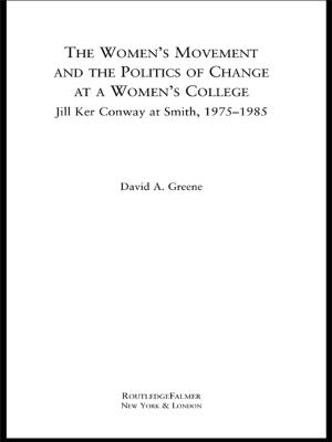 Cover of the book The Women's Movement and the Politics of Change at a Women's College by Forsyth, Ian, Jolliffe, Alan, Stevens, David