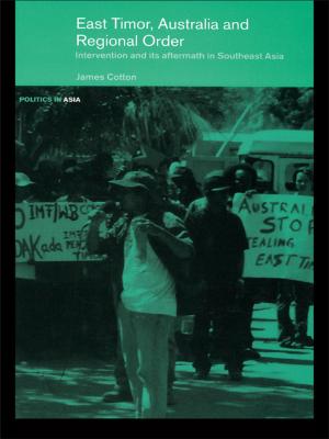 Cover of the book East Timor, Australia and Regional Order by Kimberly L. Geeslin, Avizia Yim Long