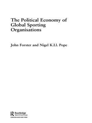 Cover of the book The Political Economy of Global Sports Organisations by Danielle Hipkins