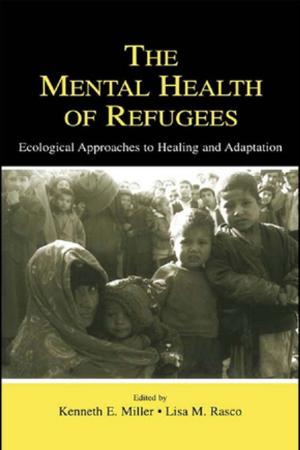 Cover of the book The Mental Health of Refugees by Roger East, Richard J. Thomas
