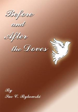 Cover of the book Before and After the Doves by Grandma Lola Clark