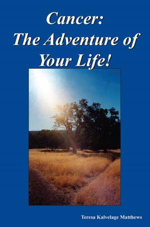 bigCover of the book Cancer: the Adventure of Your Life! by 
