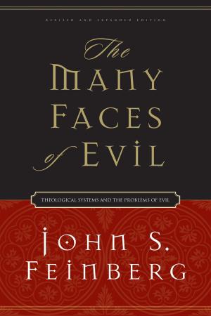 Cover of the book The Many Faces of Evil (Revised and Expanded Edition): Theological Systems and the Problems of Evil by Vicki Caruana