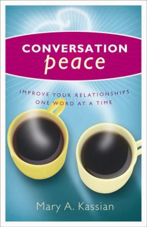 bigCover of the book Conversation Peace: Improving Your Relationships One Word at a Time by 
