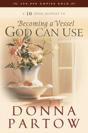 Cover of the book Becoming a Vessel God Can Use by Mary Hunt