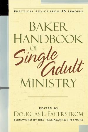 Cover of the book Baker Handbook of Single Adult Ministry by 