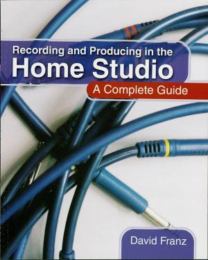 Cover of the book Recording and Producing in the Home Studio by Ted Pease