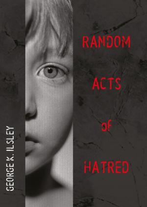 Cover of the book Random Acts of Hatred by Lisa Maas