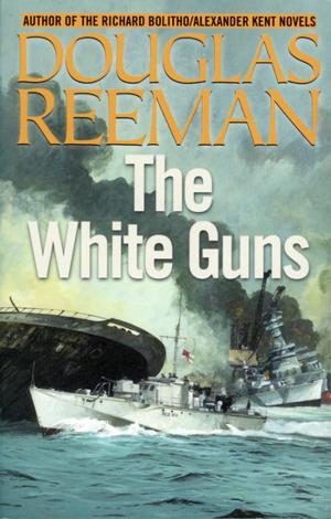 Cover of the book The White Guns by Dudley Pope