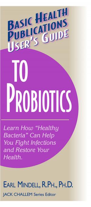 Cover of the book User's Guide to Probiotics by Tom Valentine, Carole Valentine