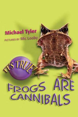Cover of the book It's True! Frogs are Cannibals (2) by Tom Niland Champion, Kilmeny Niland, Deborah Niland