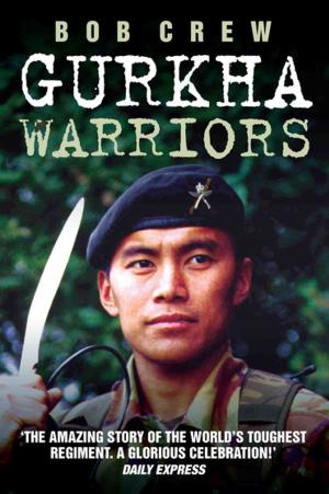 Cover of Gurkha Warriors - The Inside Story of The World's Toughest Regiment