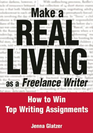 Cover of the book Make a Real Living as a Freelance Writer by Carmella Van Vleet