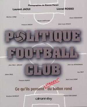 Cover of the book Politique Football Club by Guillaume Musso