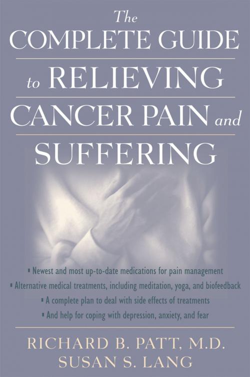 Cover of the book The Complete Guide to Relieving Cancer Pain and Suffering by Susan S. Lang, Richard B. Patt, M.D., Oxford University Press